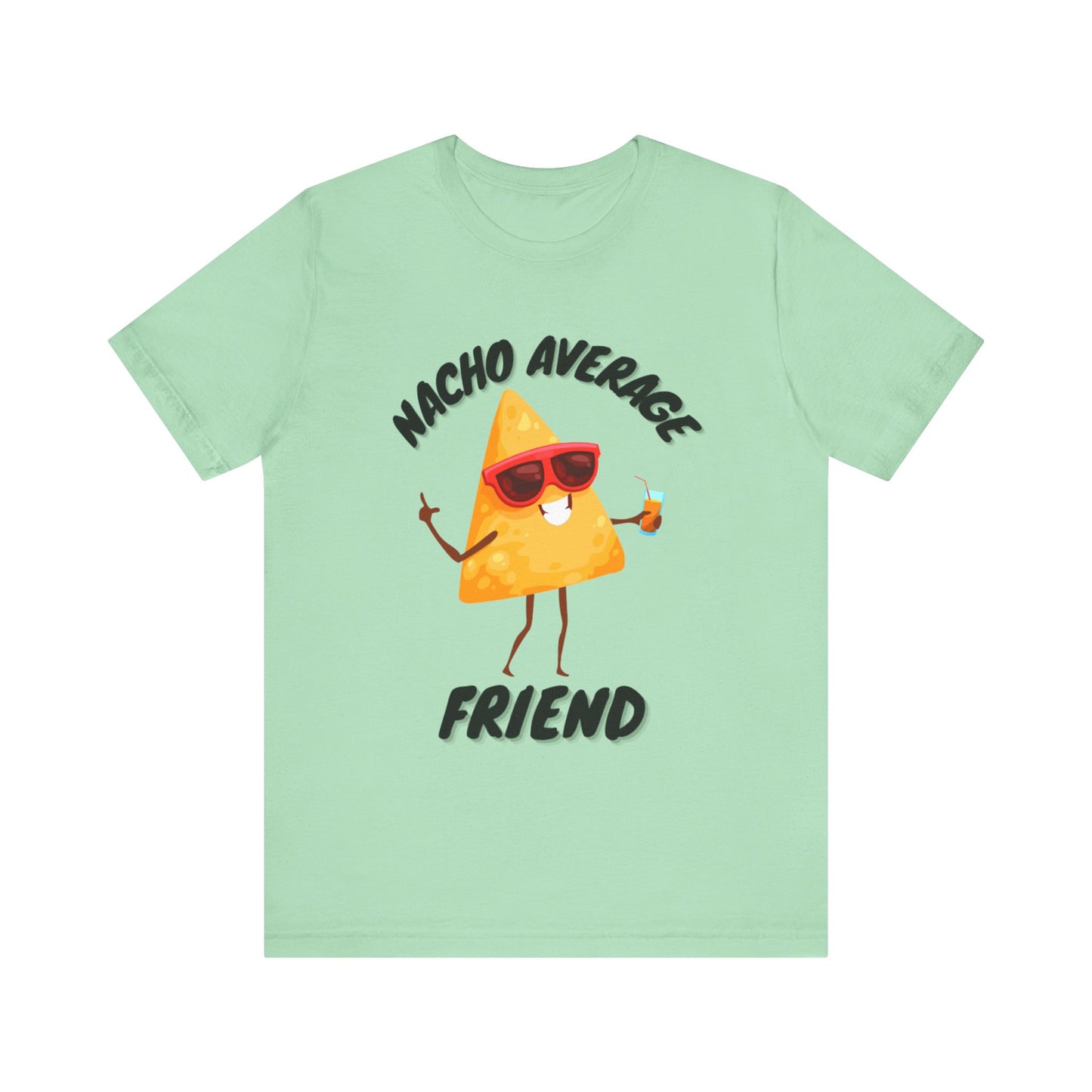 T Shirt, Nacho Average Friend