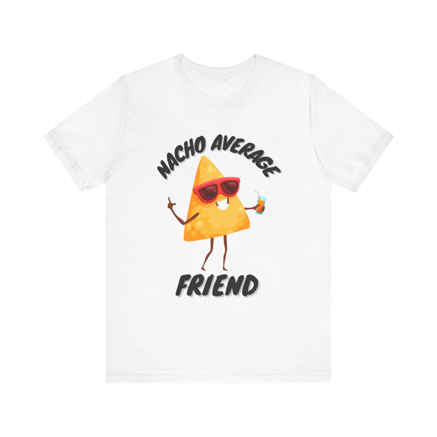 T Shirt, Nacho Average Friend