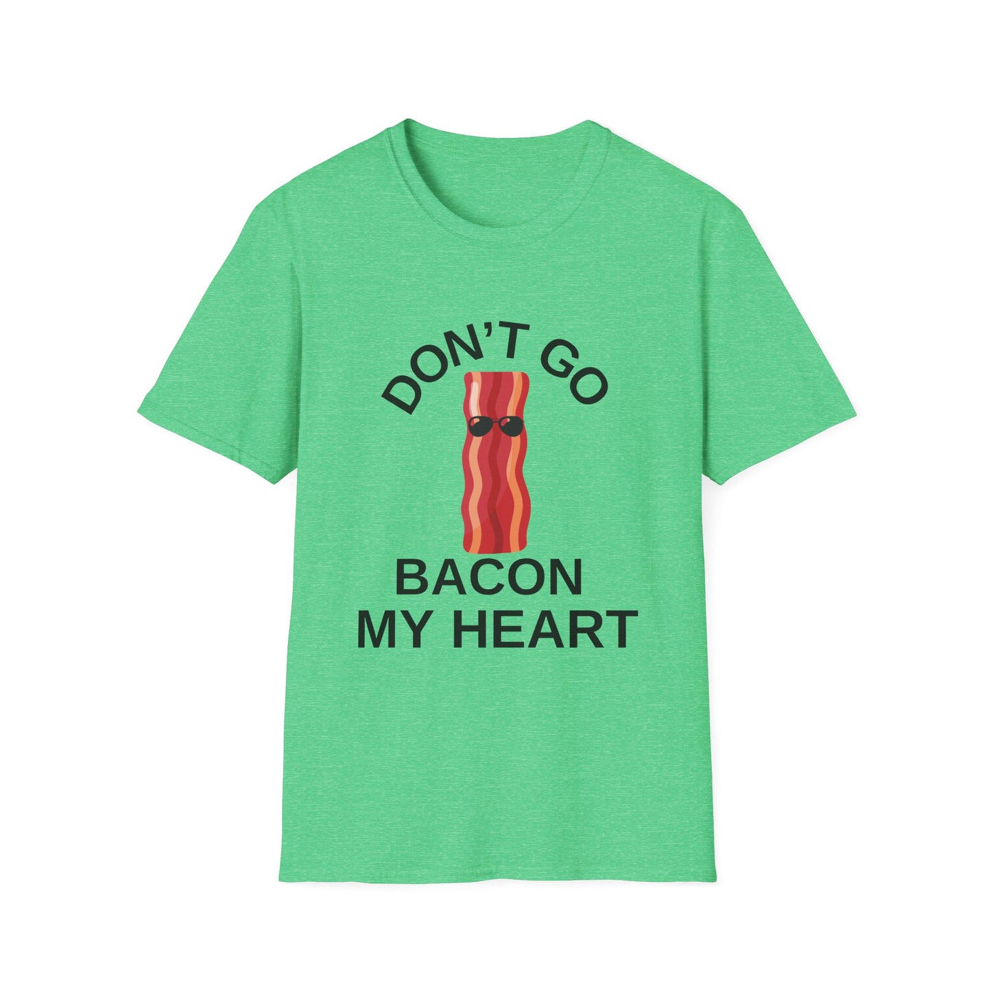 Funny Bacon T-Shirt - Don't Go Bacon My Heart, Gift for Food Lovers, Casual Humor Tee, Ideal for Birthdays, Barbecues