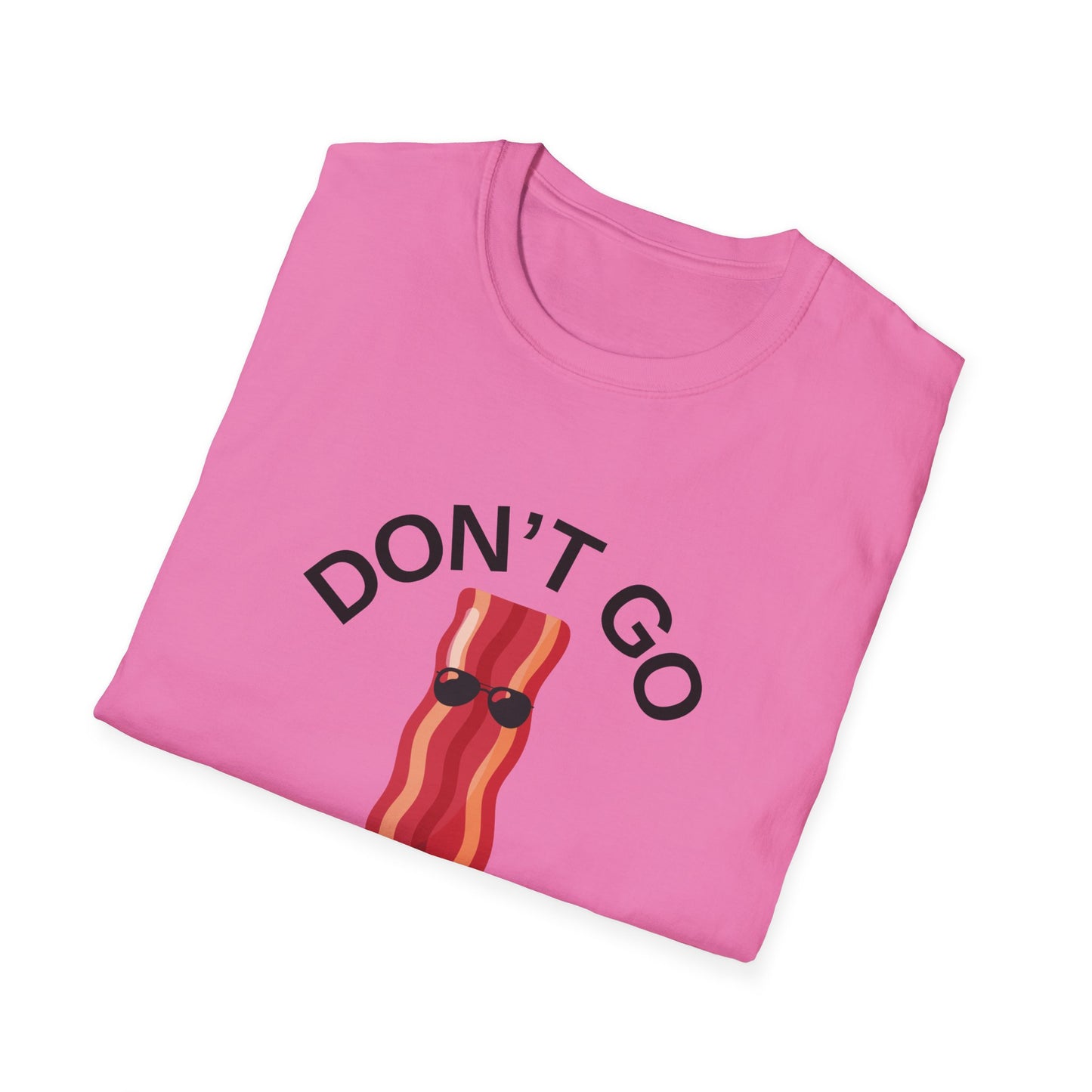 Funny Bacon T-Shirt - Don't Go Bacon My Heart, Gift for Food Lovers, Casual Humor Tee, Ideal for Birthdays, Barbecues