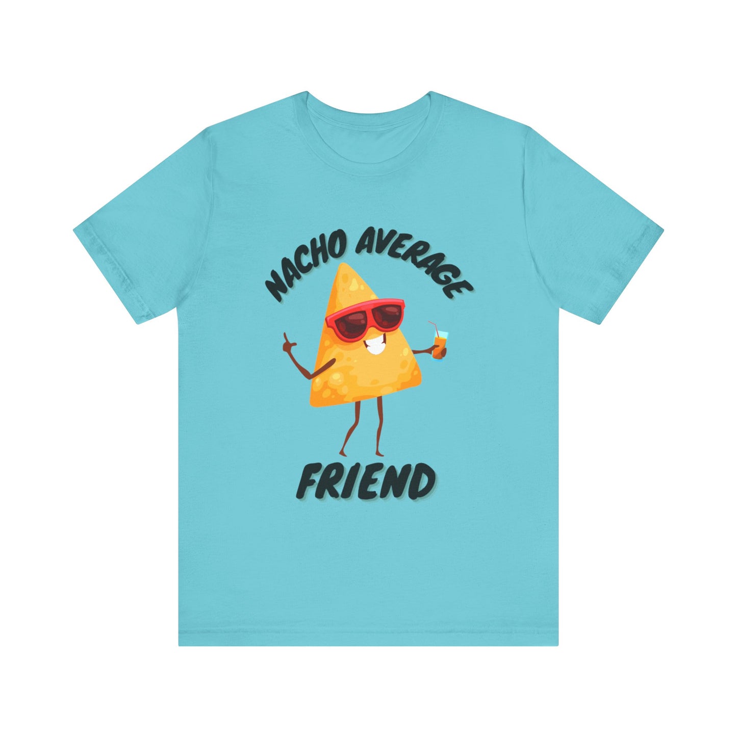 T Shirt, Nacho Average Friend