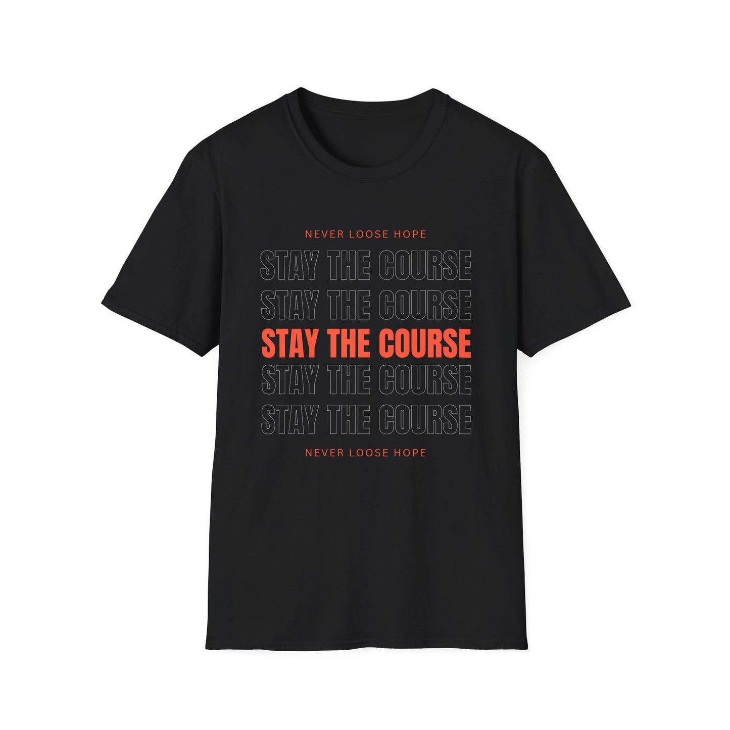 Stay the Course Unisex Softstyle T-Shirt, Motivational Apparel, Inspirational Gift, Workout Shirt, Unisex Tee, Everyday Wear