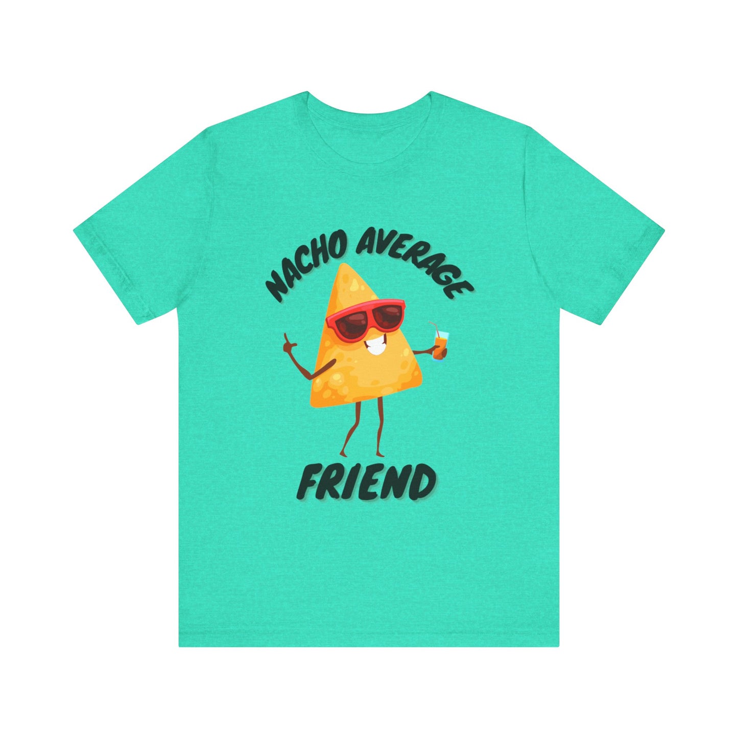 T Shirt, Nacho Average Friend
