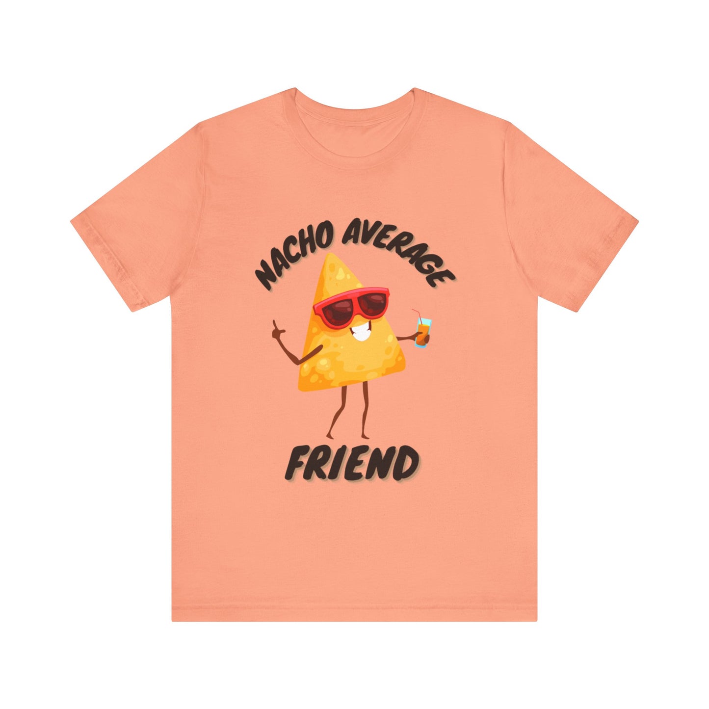 T Shirt, Nacho Average Friend