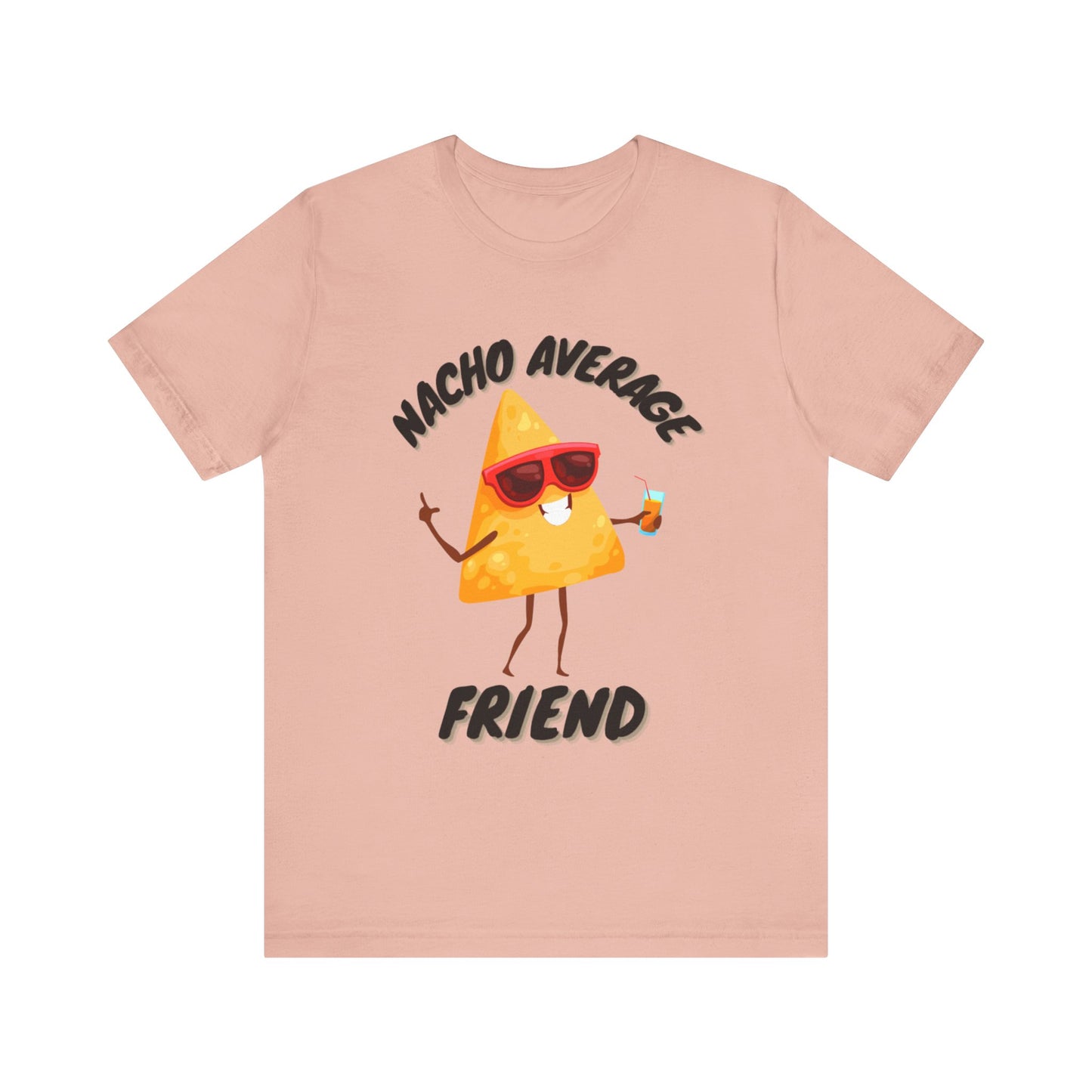 T Shirt, Nacho Average Friend
