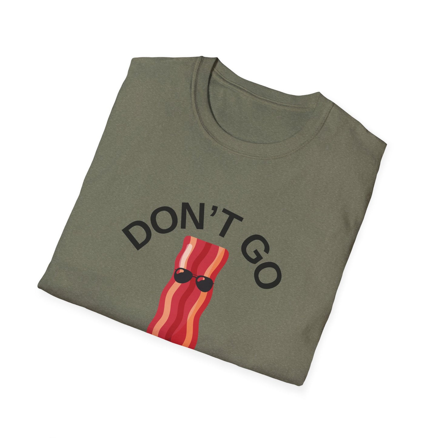 Funny Bacon T-Shirt - Don't Go Bacon My Heart, Gift for Food Lovers, Casual Humor Tee, Ideal for Birthdays, Barbecues