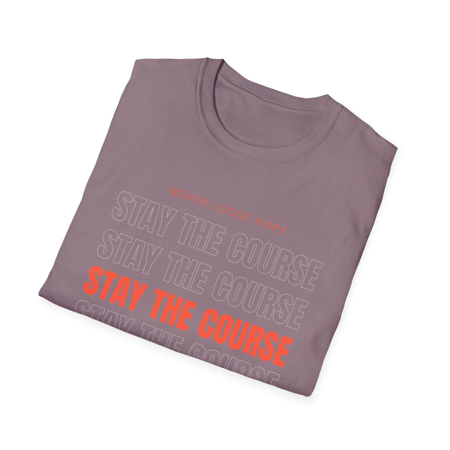 Stay the Course Unisex Softstyle T-Shirt, Motivational Apparel, Inspirational Gift, Workout Shirt, Unisex Tee, Everyday Wear