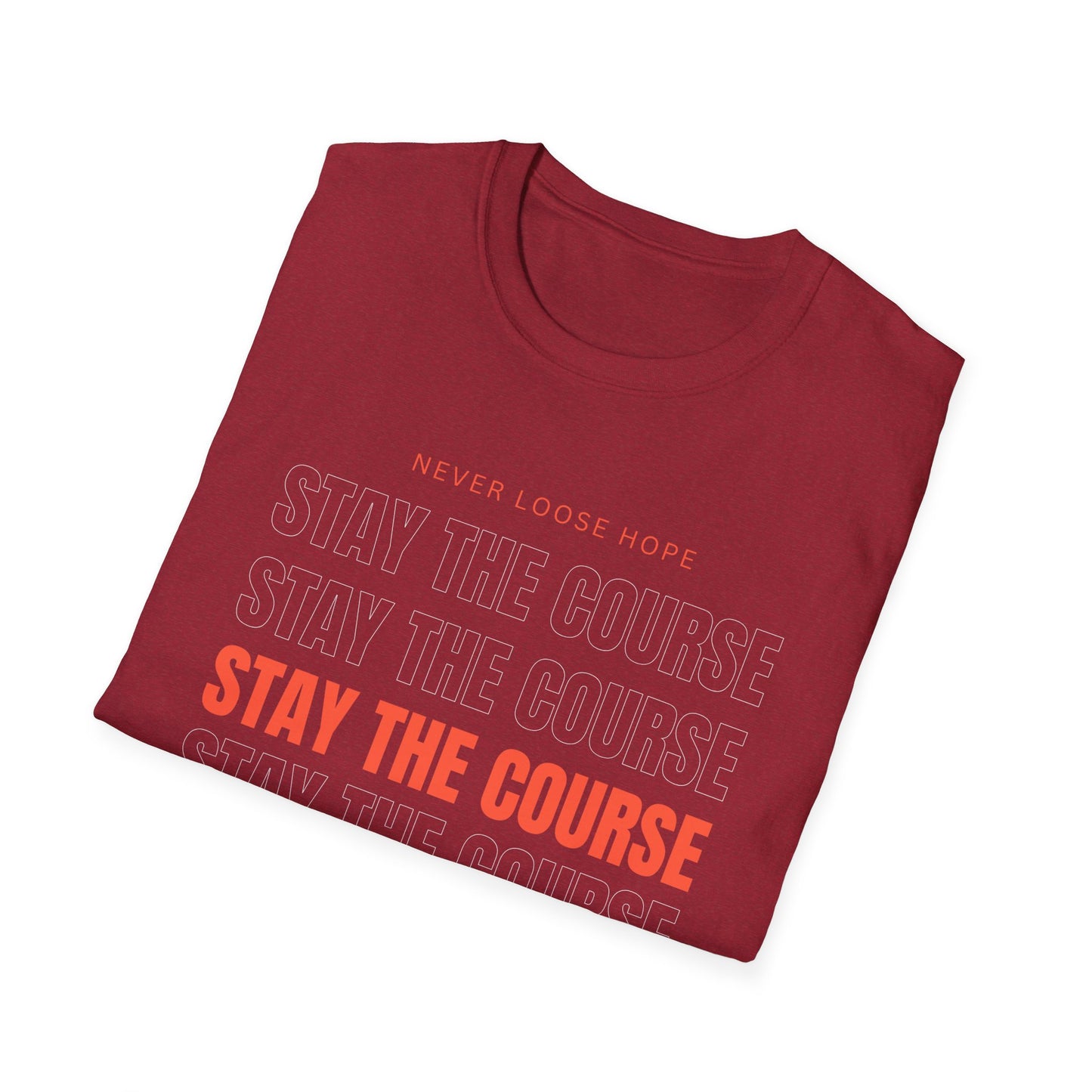 Stay the Course Unisex Softstyle T-Shirt, Motivational Apparel, Inspirational Gift, Workout Shirt, Unisex Tee, Everyday Wear