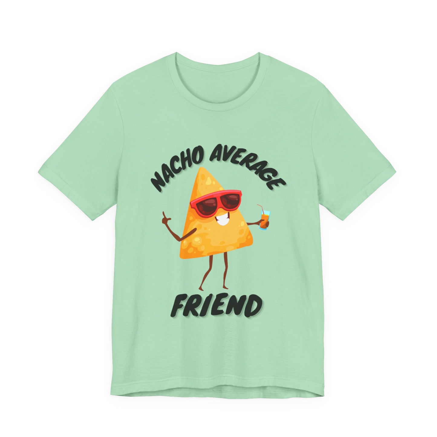 T Shirt, Nacho Average Friend