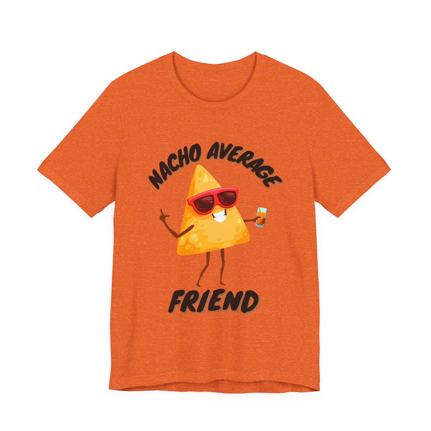 T Shirt, Nacho Average Friend