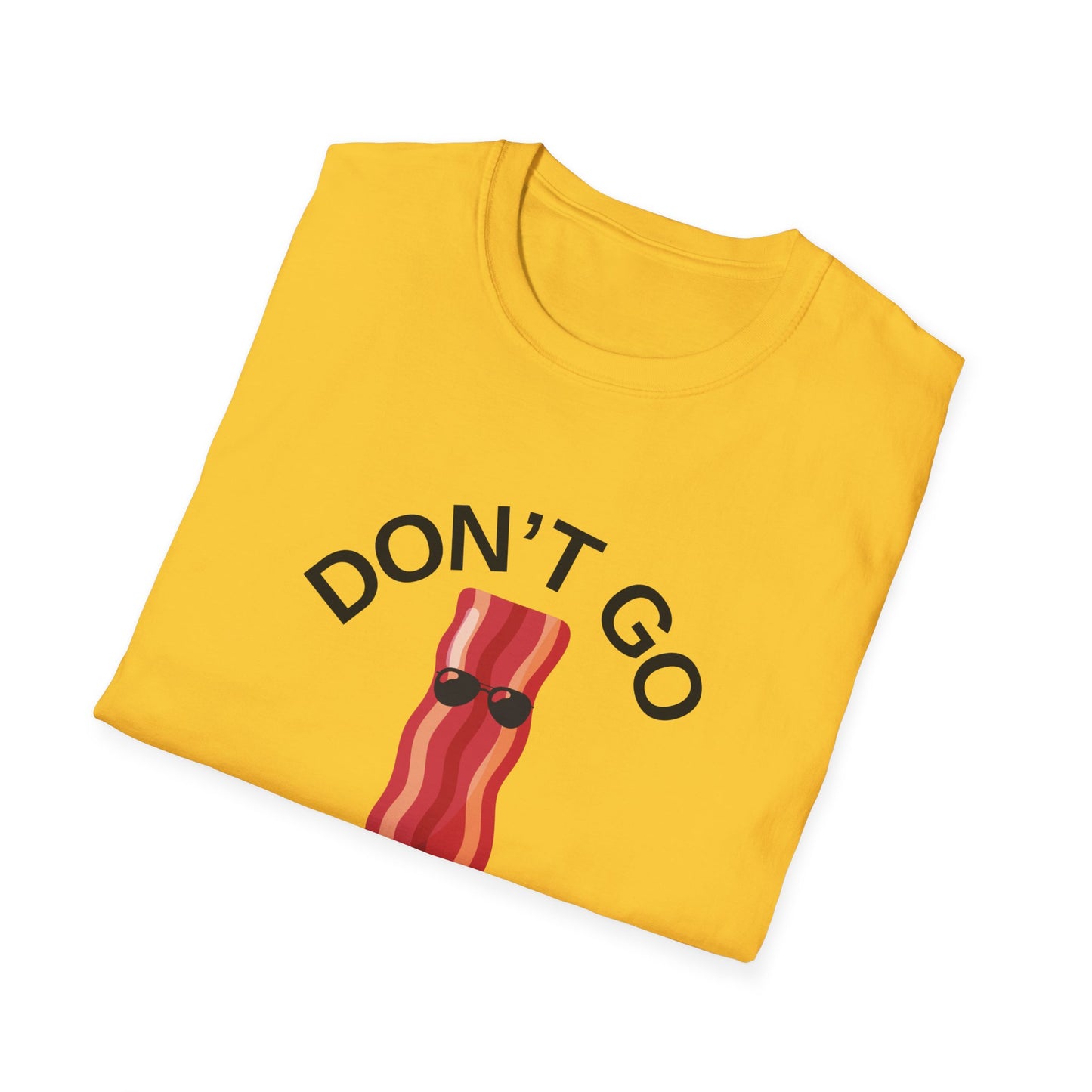 Funny Bacon T-Shirt - Don't Go Bacon My Heart, Gift for Food Lovers, Casual Humor Tee, Ideal for Birthdays, Barbecues