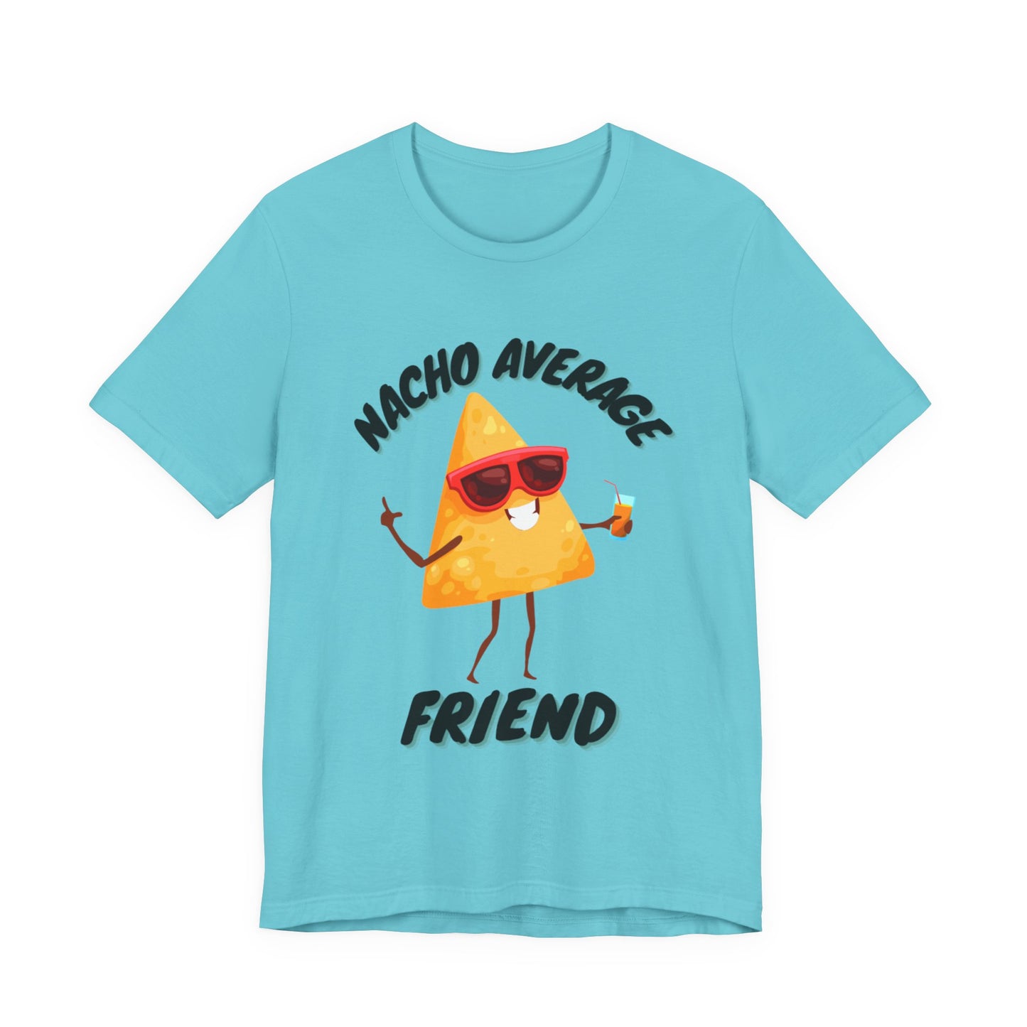 T Shirt, Nacho Average Friend