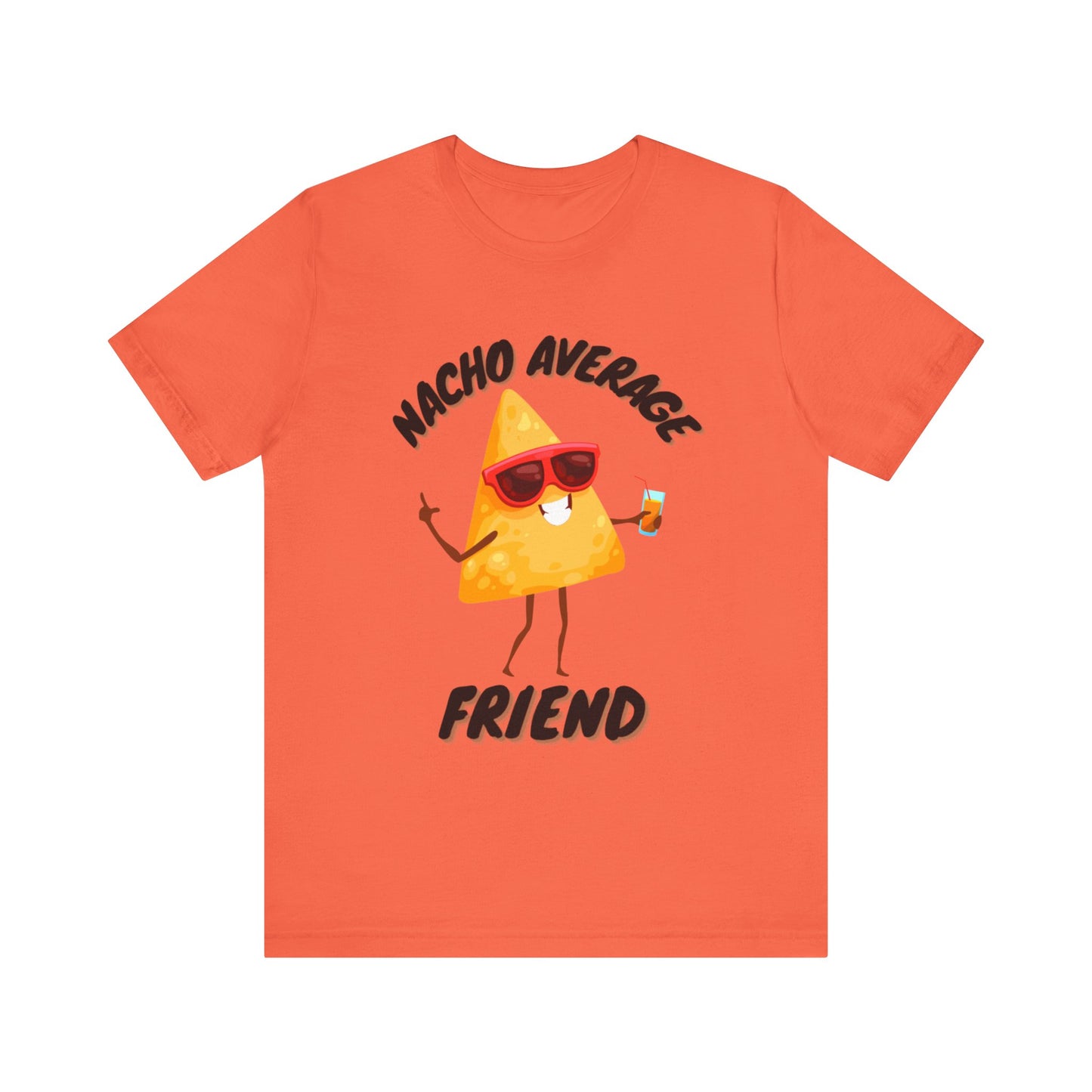 T Shirt, Nacho Average Friend