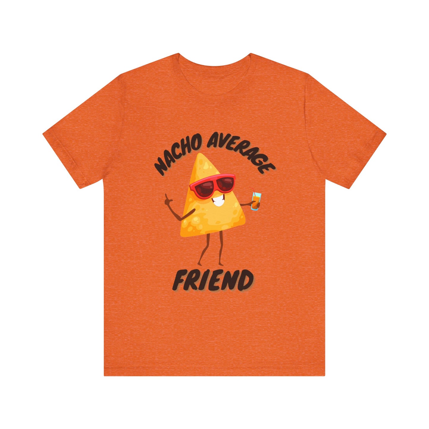 T Shirt, Nacho Average Friend