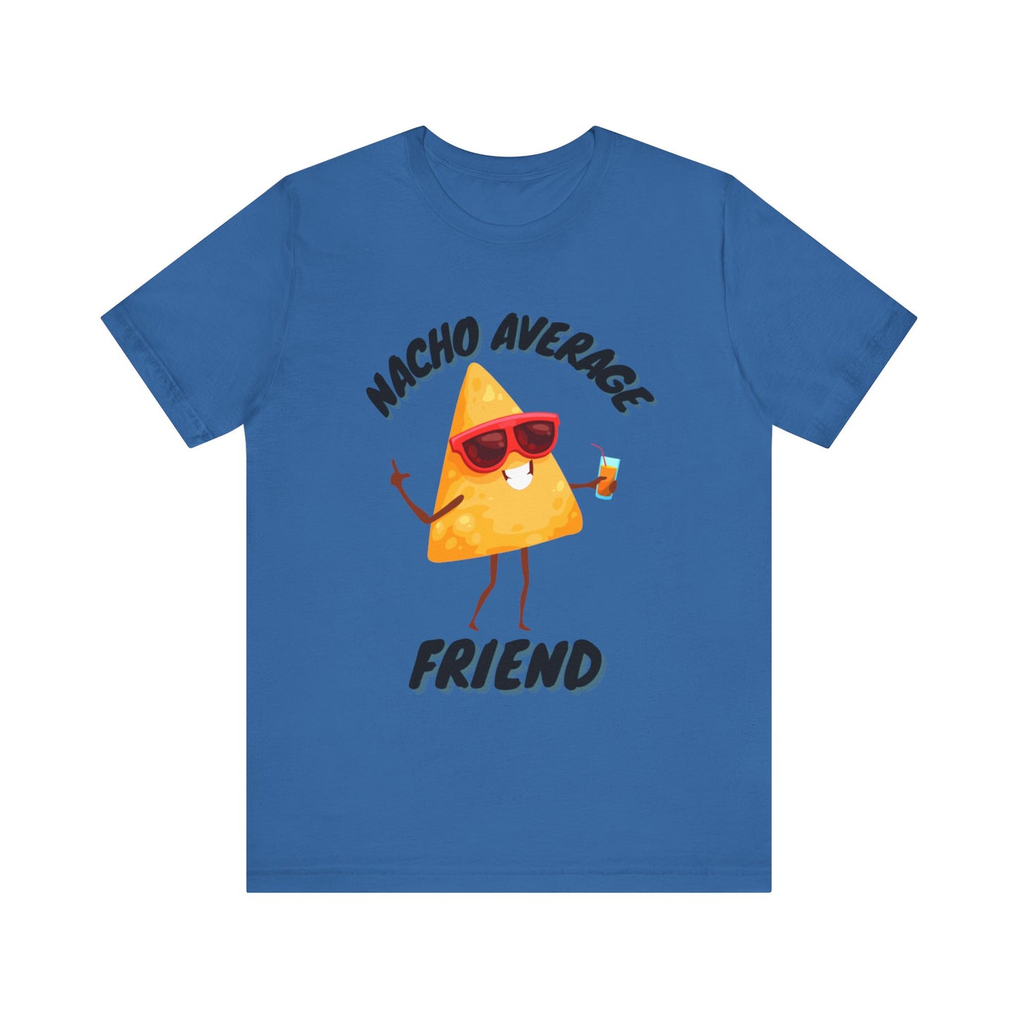 T Shirt, Nacho Average Friend