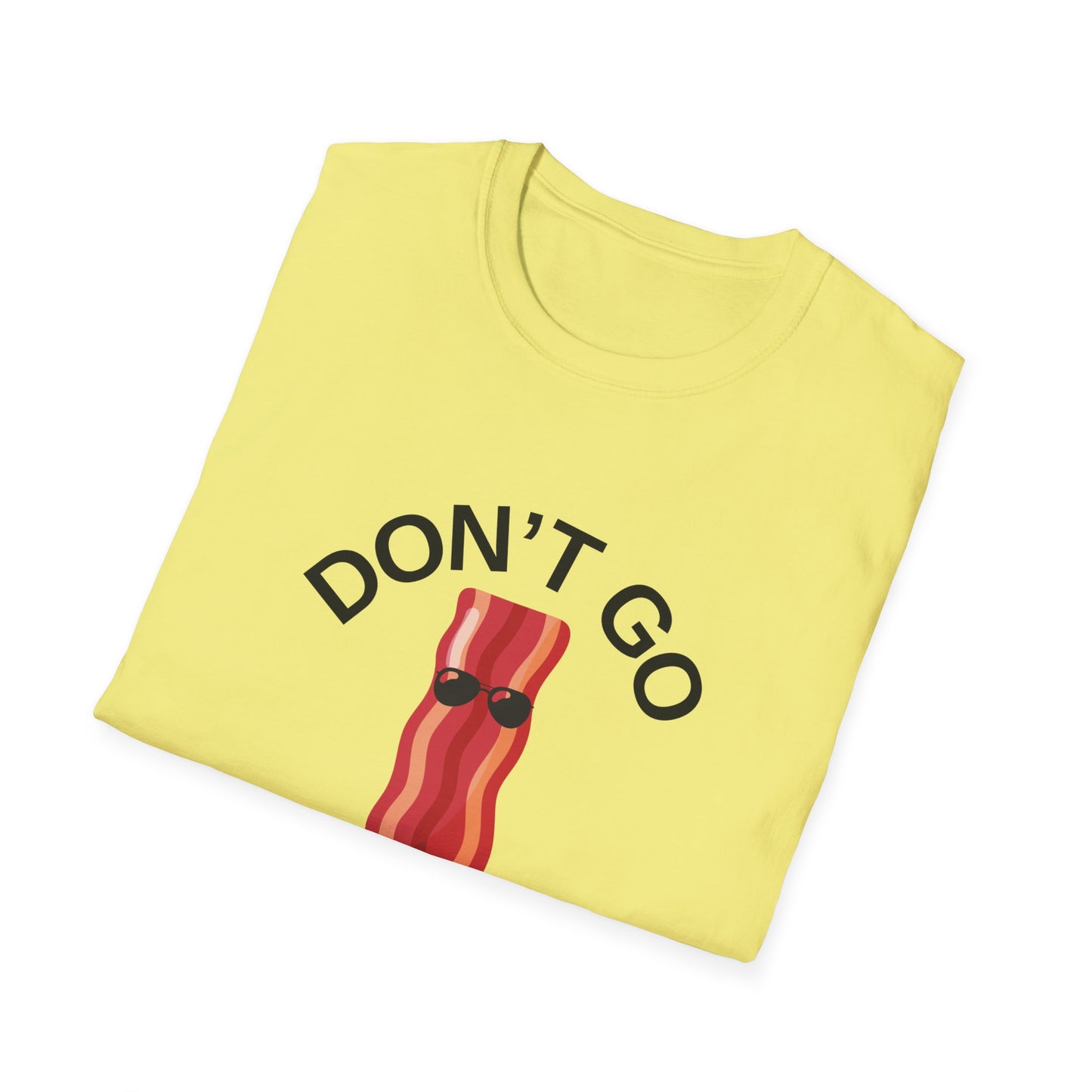 Funny Bacon T-Shirt - Don't Go Bacon My Heart, Gift for Food Lovers, Casual Humor Tee, Ideal for Birthdays, Barbecues