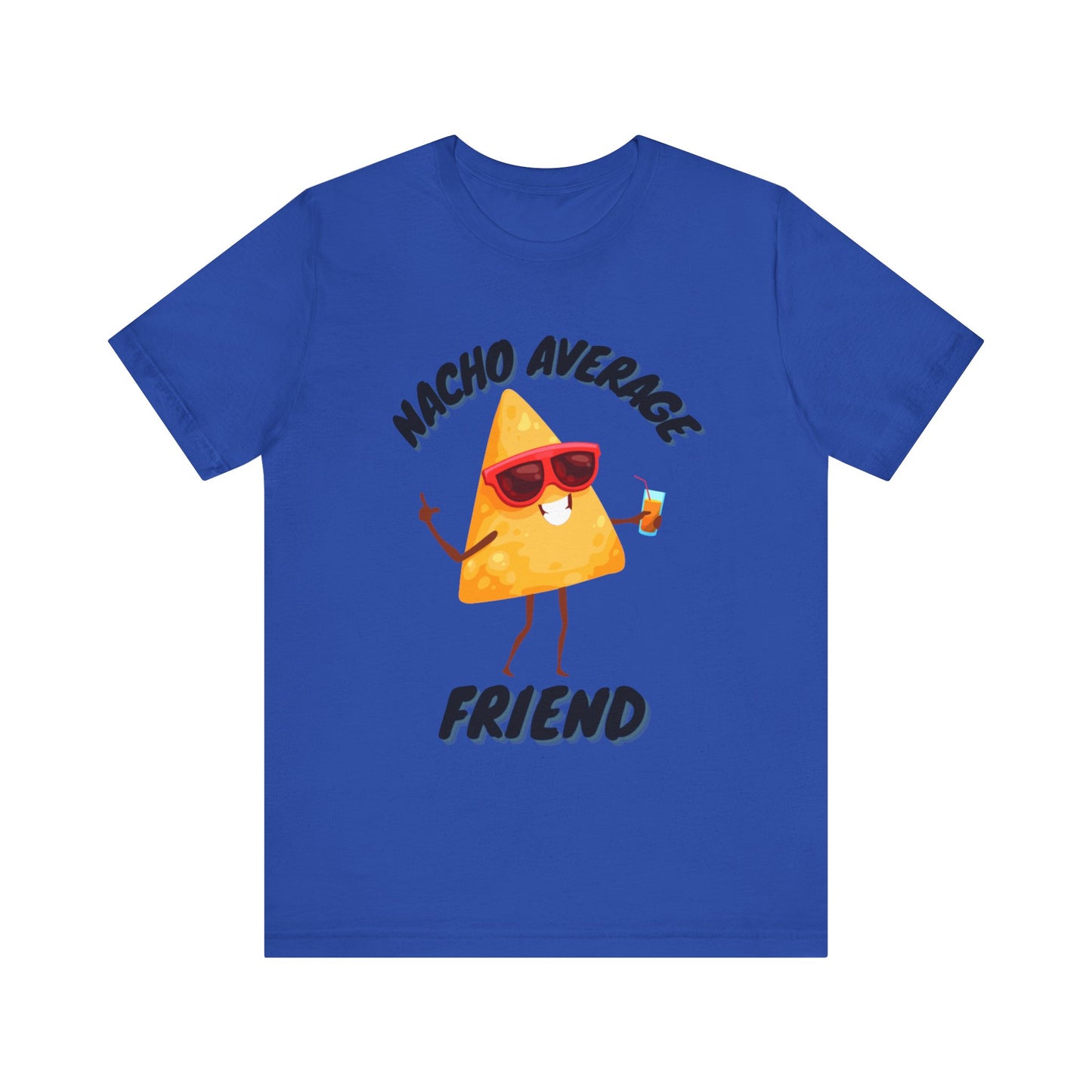 T Shirt, Nacho Average Friend