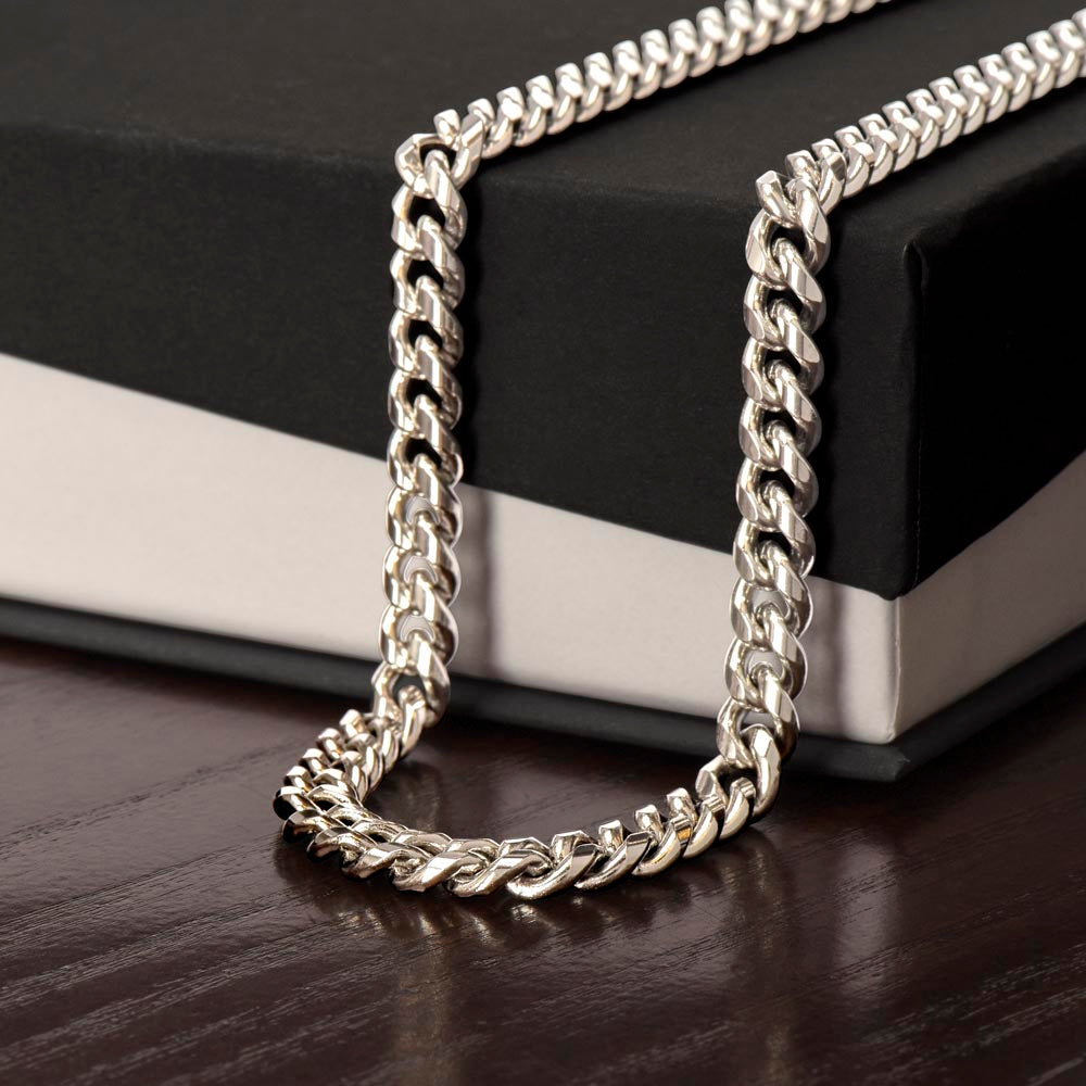 To my Dad/Your strength has always been my shelter Cuban Chain.