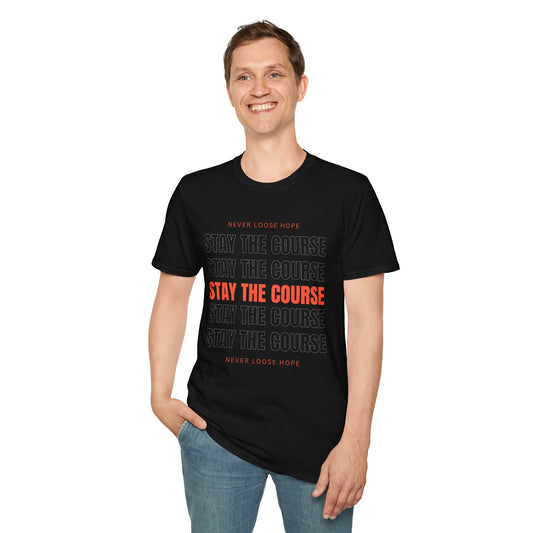 Stay the Course Unisex Softstyle T-Shirt, Motivational Apparel, Inspirational Gift, Workout Shirt, Unisex Tee, Everyday Wear