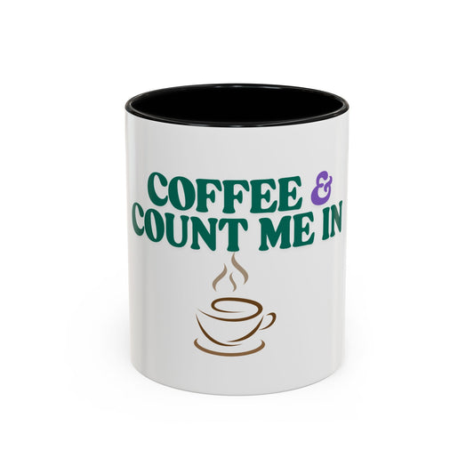 Coffee & Count Me In Mug for Coffee Lovers, Fun Gift for Friends, Cozy Morning Mug, Perfect for Any Occasion, Stylish Kitchen Accessory