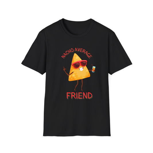 Nacho Average Friend T-Shirt | Fun Unisex Graphic Tee, Gift for Friends, Cute Party Wear, Snack Lover Shirt, Casual Summer Top