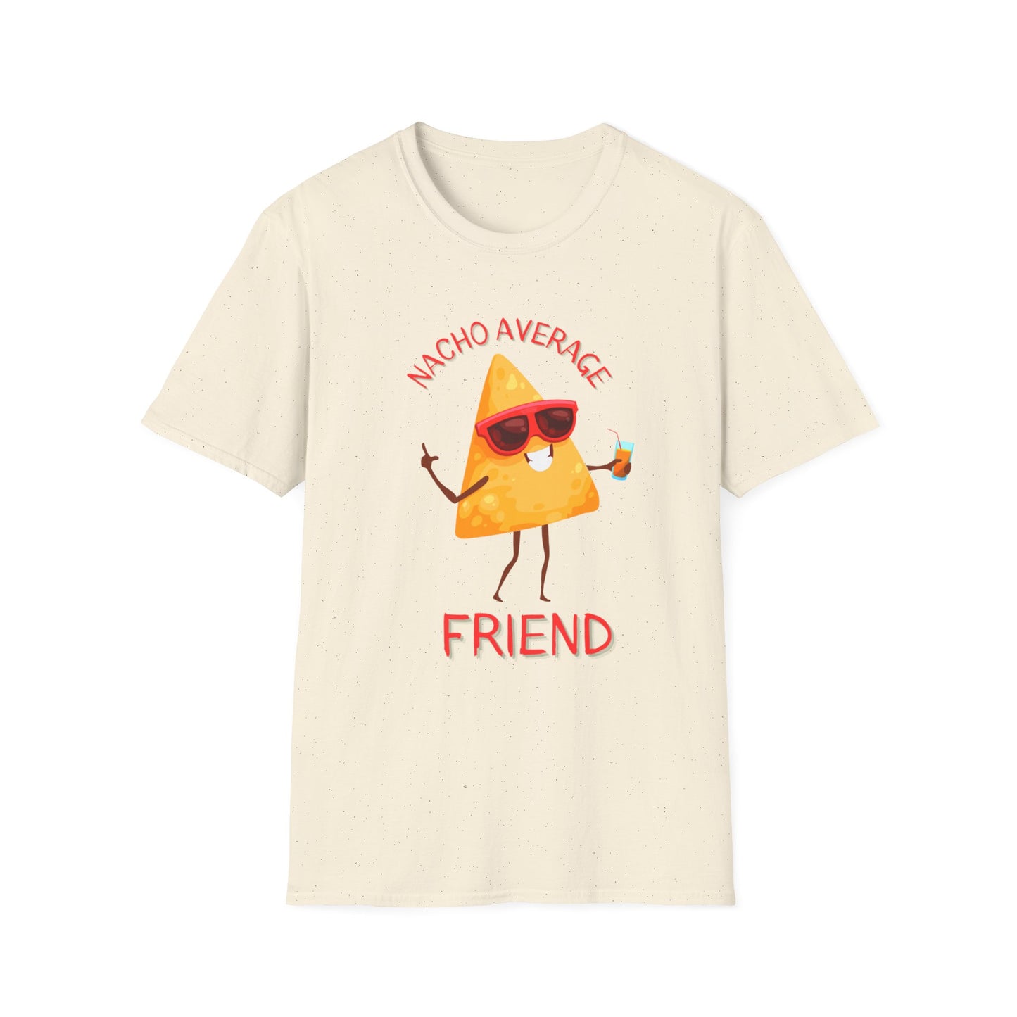 Nacho Average Friend T-Shirt | Fun Unisex Graphic Tee, Gift for Friends, Cute Party Wear, Snack Lover Shirt, Casual Summer Top